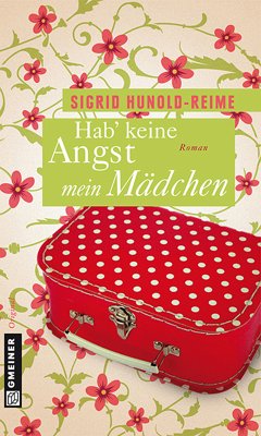 Hab keine Angst, mein Mädchen (eBook, ePUB) - Hunold-Reime, Sigrid