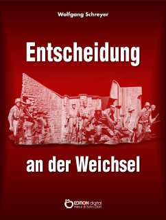 Entscheidung an der Weichsel (eBook, ePUB) - Schreyer, Wolfgang