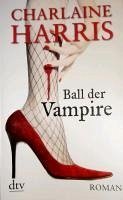 Ball der Vampire / Sookie Stackhouse Bd.6 (eBook, ePUB) - Harris, Charlaine