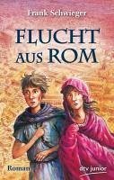 Flucht aus Rom (eBook, ePUB) - Schwieger, Frank