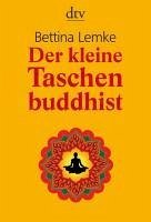 Der kleine Taschenbuddhist (eBook, ePUB) - Lemke, Bettina