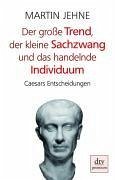 Der große Trend, der kleine Sachzwang und das handelnde Individuum (eBook, ePUB) - Jehne, Martin