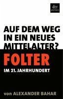 Folter im 21. Jahrhundert (eBook, ePUB) - Bahar, Alexander