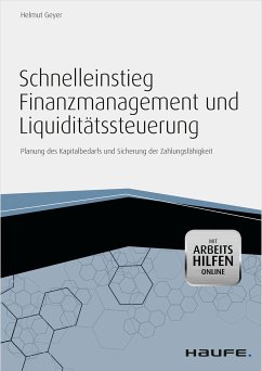 Schnelleinstieg Finanzmanagement und Liquiditätssteuerung - mit Arbeitshilfen online (eBook, PDF) - Geyer, Helmut