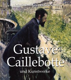 Gustave Caillebotte und Kunstwerke (eBook, ePUB) - Charles, Victoria; Brodskaïa, Nathalia