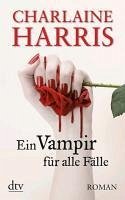 Ein Vampir für alle Fälle / Sookie Stackhouse Bd.8 (eBook, ePUB) - Harris, Charlaine