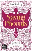 Saving Phoenix / Die Macht der Seelen Bd.2 (eBook, ePUB)