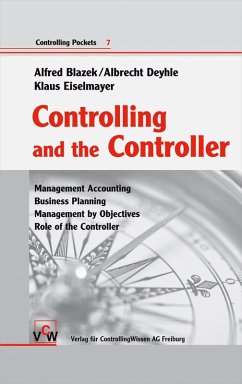 Controlling and the Controller (eBook, ePUB) - Blazek, Alfred; Deyhle, Albrecht; Eiselmayer, Klaus