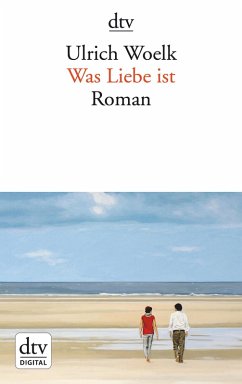 Was Liebe ist (eBook, ePUB) - Woelk, Ulrich