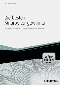 Die besten Mitarbeiter gewinnen - mit Arbeitshilfen online (eBook, ePUB) - Friederichs, Thomas