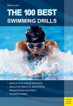 The 100 Best Swimming Drills (eBook, ePUB) - Lucero, Blythe