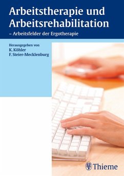 Arbeitstherapie und Arbeitsrehabilitation - Arbeitsfelder der Ergotherapie (eBook, PDF)