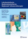 Lokalanästhesie, Regionalanästhesie, Regionale Schmerztherapie (eBook, PDF)