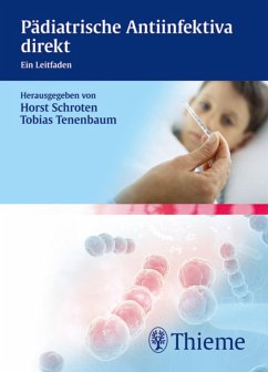 Pädiatrische Antiinfektiva direkt (eBook, PDF) - Schroten, Horst; Tenenbaum, Tobias