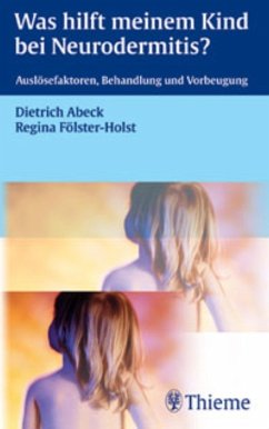 Was hilft meinem Kind bei Neurodermitis? (eBook, PDF) - Abeck, Dietrich; Fölster-Holst, Regina