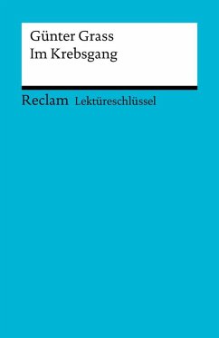 Lektüreschlüssel. Günter Grass: Im Krebsgang (eBook, ePUB) - Grass, Günter; Pelster, Theodor