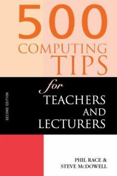 500 Computing Tips for Teachers and Lecturers - Mcdowell, Steven; Race, Phil; Mcdowell, Steve