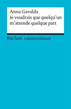 Lektüreschlüssel. Anna Gavalda: Je voudrais que quelqu'un m'attende quelque part (eBook, ePUB) - Gavalda, Anna; Schröder, Achim