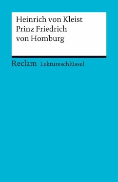 Lektüreschlüssel. Heinrich von Kleist: Prinz Friedrich von Homburg (eBook, ePUB) - Kleist, Heinrich Von; Eisenbeis, Manfred