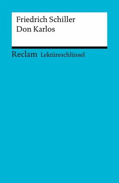 Lektüreschlüssel. Friedrich Schiller: Don Karlos (eBook, ePUB) - Schiller, Friedrich; Heizmann, Berthold
