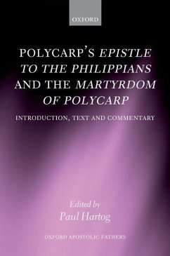 Polycarp's Epistle to the Philippians and the Martyrdom of Polycarp - Hartog, Paul