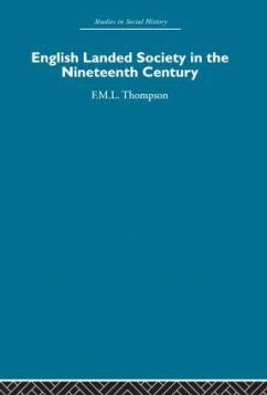 English Landed Society in the Nineteenth Century - Thompson, F M L