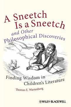 A Sneetch Is a Sneetch and Other Philosophical Discoveries - Wartenberg, Thomas E.