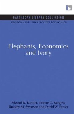 Elephants, Economics and Ivory - Barbier, Edward B; Burgess, Joanne C; Swanson, Timothy M