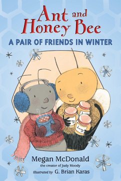 Ant and Honey Bee: A Pair of Friends in Winter - McDonald, Megan