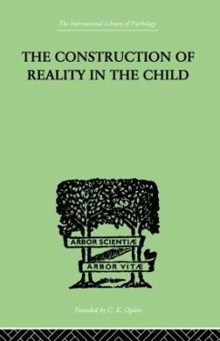 The Construction Of Reality In The Child - Piaget, Jean