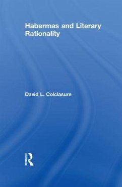 Habermas and Literary Rationality - Colclasure, David L
