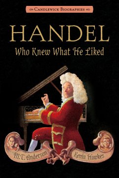 Handel, Who Knew What He Liked - Anderson, M T