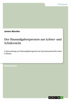 Der Hausaufgabenprozess aus Lehrer- und Schülersicht - Börstler, Janine