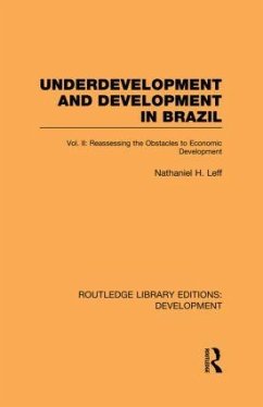 Underdevelopment and Development in Brazil: Volume II - Leff, Nathaniel H