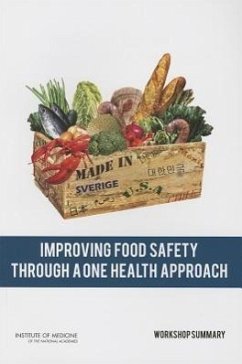 Improving Food Safety Through a One Health Approach - Institute Of Medicine; Board On Global Health; Forum on Microbial Threats