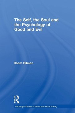 The Self, the Soul and the Psychology of Good and Evil - Dilman, Ilham