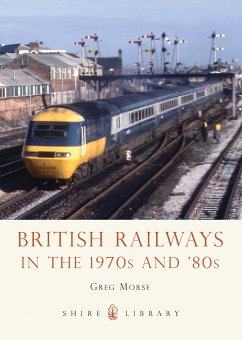 British Railways in the 1970s and '80s - Morse, Greg