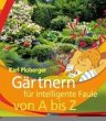 Gärtnern für intelligente Faule von A... - Bild 1