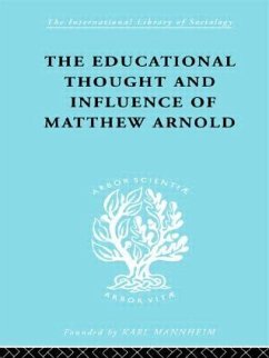 The Educational Thought and Influence of Matthew Arnold - Connell, W F