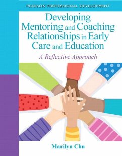 Developing Mentoring and Coaching Relationships in Early Care and Education - Chu, Marilyn