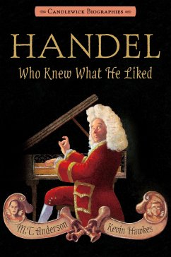 Handel, Who Knew What He Liked - Anderson, M T
