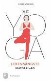 Mit Yoga Lebensängste bewältigen (eBook, ePUB)