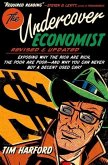 The Undercover Economist, Revised and Updated Edition: Exposing Why the Rich Are Rich, the Poor Are Poor - And Why You Can Never Buy a Decent Used Car