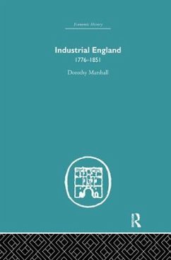 Industrial England, 1776-1851 - Marshall, Dorothy