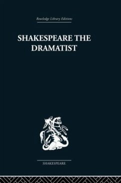 Shakespeare the Dramatist - Ellis-Fermor, Una