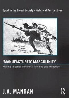 'Manufactured' Masculinity - Mangan, J. A. (University of Strathclyde, UK)