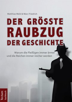 Der größte Raubzug der Geschichte (eBook, PDF) - Weik, Matthias; Friedrich, Marc