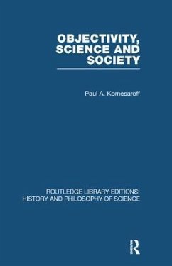 Objectivity, Science and Society - Komesaroff, Paul A