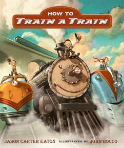 How to Train a Train - Eaton, Jason Carter