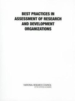 Best Practices in Assessment of Research and Development Organizations - National Research Council; Division on Engineering and Physical Sciences; Laboratory Assessments Board; Panel for Review of Best Practices in Assessment of Research and Development Organizations; Panel for Review of Best Practices in Assessment of Research